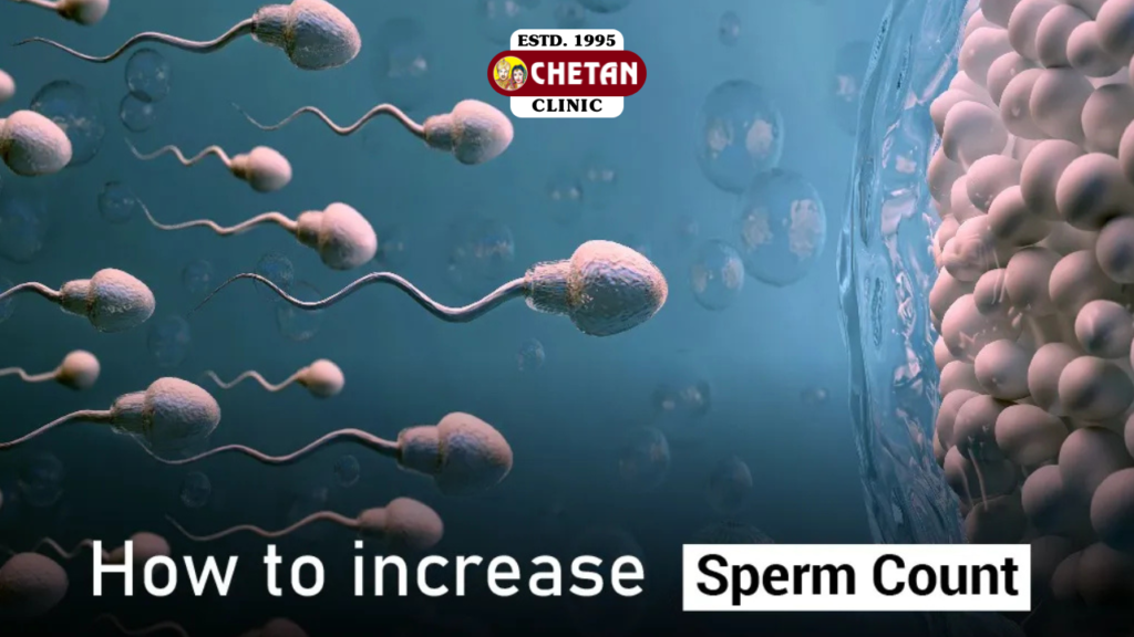 Increase-sperm-count | Chetan Clinic Blog Increase sperm count